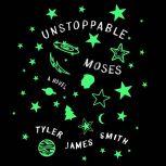 Unstoppable Moses, Author Tyler James Smith