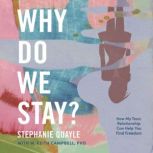 Why Do We Stay?, Stephanie Quayle