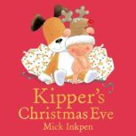 Kipper Kippers Christmas Eve, Mick Inkpen