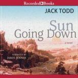 Sun Going Down, Jack Todd