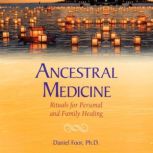 Ancestral Medicine, Daniel Foor