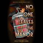 No One Leaves the Manor, Kelly McWilliams