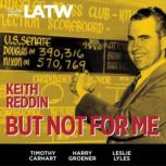 But Not For Me, Keith Reddin