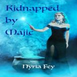 Kidnapped by Majic, Nyria Fey