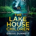 The Lake House Children, Gregg Dunnett