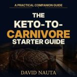 The KetotoCarnivore Starter Guide, David Nauta