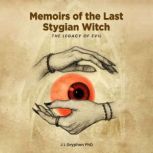 Memoirs of the Last Stygian Witch, J L Gryphon, PhD