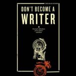DONT BECOME A WRITER, SHRIKAR BADRI