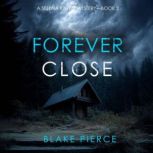 Forever Close A Selena Raven FBI Sus..., Blake Pierce