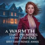A warmth that promises a very cold en..., Brittany Renee Annis