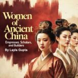 Women of Ancient China, Layla Gupta