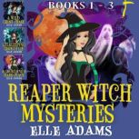 Reaper Witch Mysteries Books 13, Elle Adams