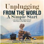 Unplugging from the World A Simple S..., Jonathan Blackwell
