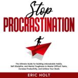 Stop Procrastination The Ultimate Gu..., Eric Holt