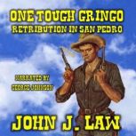 One Tough Gringo  Retribution in San..., John J. Law