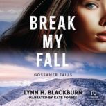 Break My Fall, Lynn H. Blackburn