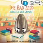 The Bad Seed Goes to the Library, Jory John