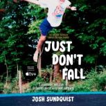 Just Dont Fall Adapted for Young Re..., Josh Sundquist