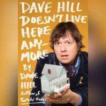 Dave Hill Doesnt Live Here Anymore, Dave Hill