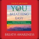 You Breathing Easy Breath Awareness..., Michael F. Roizen