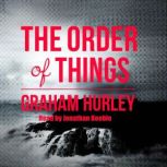The Order of Things, Graham Hurley