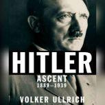 Hitler Ascent 1889-1939, Volker Ullrich