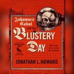 Johannes Cabal and the Blustery Day And Other Tales of the Necromancer, Jonathan L. Howard