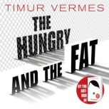 The Hungry and the Fat, Timur Vermes