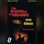The Making Of An Assassin, Loren Robinson