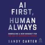 AI First, Human Always, Sandy Carter