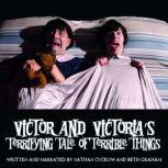 Victor and Victorias Terrifying Tale..., Nathan Cuckow