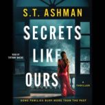 Secrets Like Ours, S.T. Ashman
