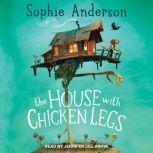 The House With Chicken Legs, Sophie Anderson
