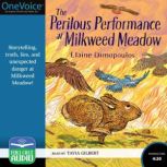 The Perilous Performance at Milkweed ..., Eliane Dimopoulos