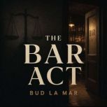 The Bar Act, Bud La Mar