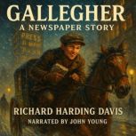 Gallegher  A Newspaper Story, Richard Harding Davis