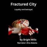 Fractured City, Bright Mills