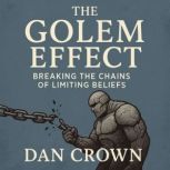 The Golem Effect, Dan Crown