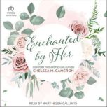 Enchanted By Her, Chelsea M. Cameron