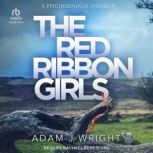 The Red Ribbon Girls, Adam J. Wright