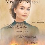 The Lady and the Mountain Fire, Misty M. Beller