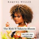 The Risk it Takes to Bloom, Raquel Willis