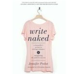 Write Naked A Bestsellers Secrets t..., Jennifer Probst