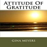 Attitude of Gratitude, Gina Meyers