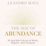 The Age of Abundance, Leandro Maya