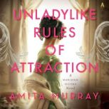Unladylike Rules of Attraction, Amita Murray