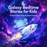 Galaxy Bedtime Stories for Kids 25 S..., Yash