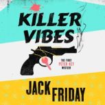 Killer Vibes, Jack Friday