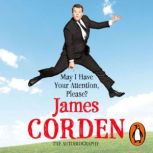 May I Have Your Attention Please?, James Corden