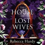 The House of Lost Wives, Rebecca Hardy